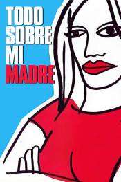 Poster de Todo sobre mi madre (1999) de Pedro Almodóvar