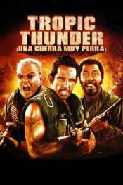 Poster de Tropic Thunder, ¡una guerra muy perra! (2008) de Ben Stiller