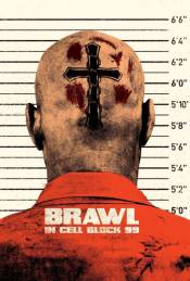 Poster de Brawl in Cell Block 99 (2017) de S. Craig Zahler